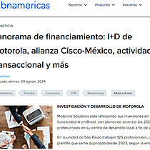 Panorama de financiamiento: I+D de Motorola, alianza Cisco-Mxico, actividad transaccional y ms